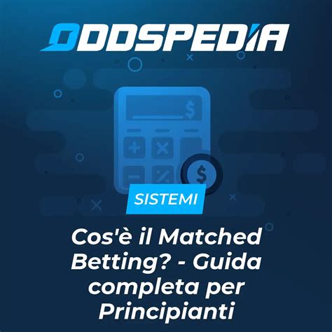 Matched Betting Spiegato → Guida Veloce per Guadagni Online.